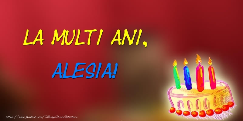 Felicitari de zi de nastere -  La multi ani, Alesia! Tort