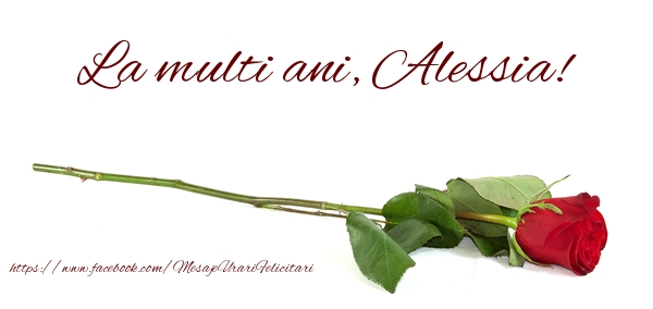 Felicitari de zi de nastere - Flori & Trandafiri | La multi ani, Alessia!