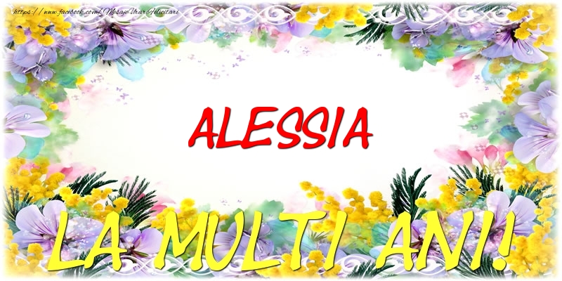 Felicitari de zi de nastere - Flori | Alessia La multi ani!