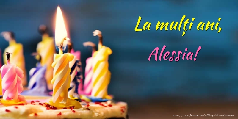 Felicitari de zi de nastere - Tort | La mulți ani, Alessia!