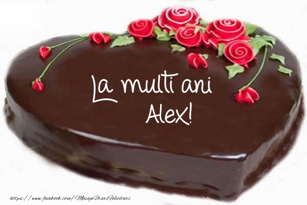 Felicitari de zi de nastere -  Tort La multi ani Alex!