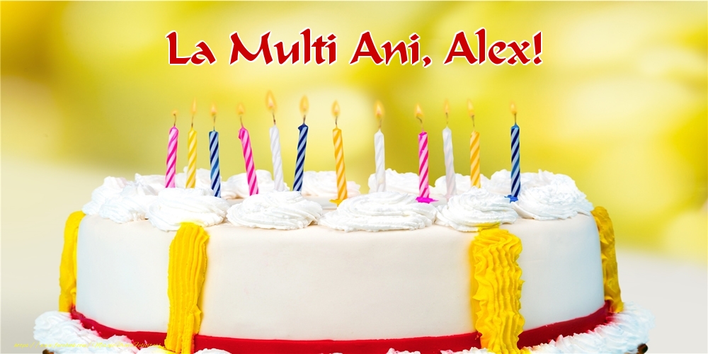 Felicitari de zi de nastere - La multi ani, Alex!