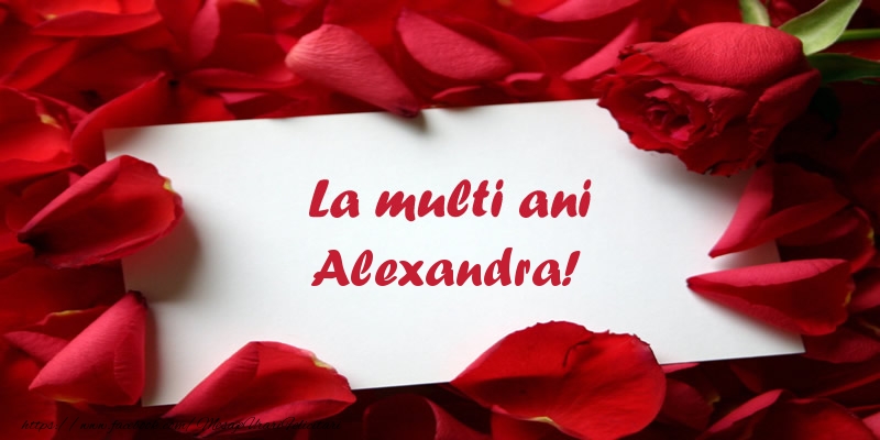 Felicitari de zi de nastere - Trandafiri | La multi ani Alexandra!