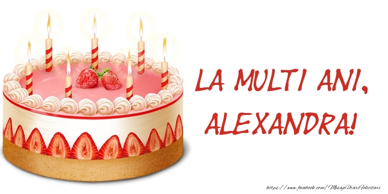  Felicitari de zi de nastere -  La multi ani, Alexandra! Tort