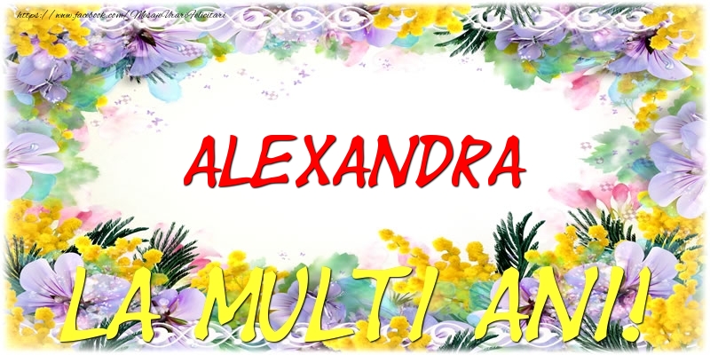 Felicitari de zi de nastere - Alexandra La multi ani!