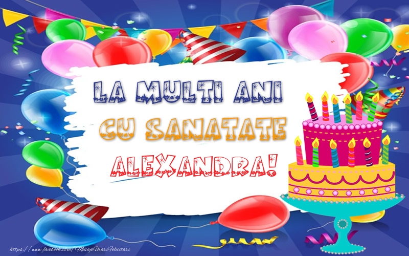 Felicitari de zi de nastere - Tort | LA MULTI ANI CU SANATATE Alexandra!