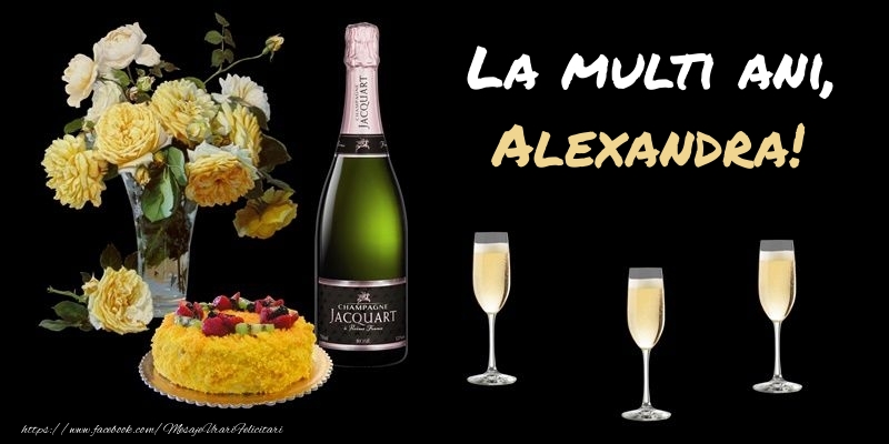 Felicitari de zi de nastere -  Felicitare cu sampanie, flori si tort: La multi ani, Alexandra!