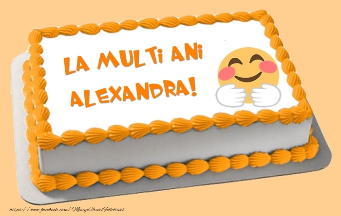 Felicitari de zi de nastere -  Tort La multi ani Alexandra!