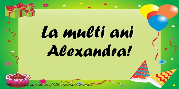 Felicitari de zi de nastere - Baloane & Confetti | La multi ani Alexandra!