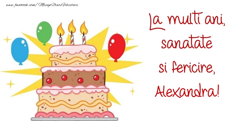 Felicitari de zi de nastere - La multi ani, sanatate si fericire, Alexandra
