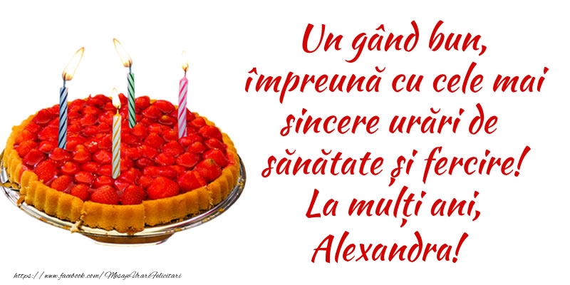 Felicitari de zi de nastere - Tort | Un gând bun, împreună cu cele mai sincere urări de sănătate și fercire! La mulți ani, Alexandra!