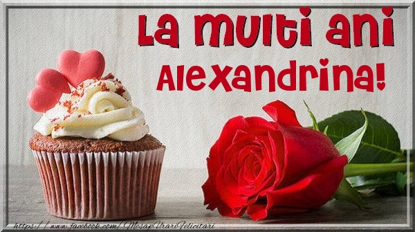 Felicitari de zi de nastere - La multi ani Alexandrina