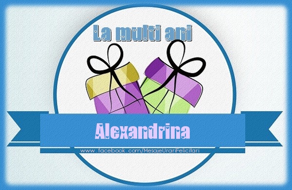 Felicitari de zi de nastere - La multi ani Alexandrina