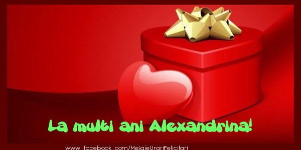 Felicitari de zi de nastere - ❤️❤️❤️ Cadou & Inimioare | La multi ani Alexandrina!