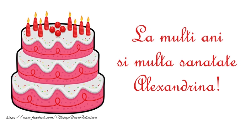 Felicitari de zi de nastere - La multi ani si multa sanatate Alexandrina!