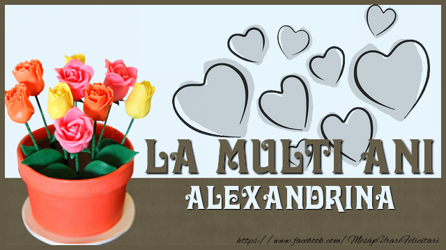 Felicitari de zi de nastere - ❤️❤️❤️ Inimioare & Trandafiri | La multi ani Alexandrina