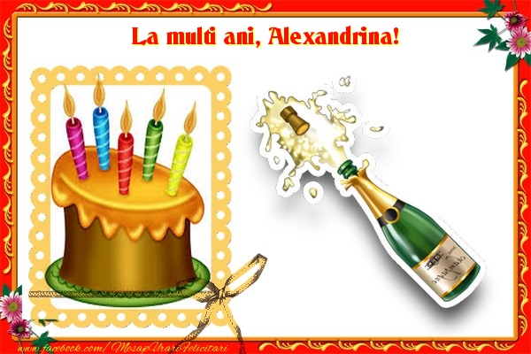Felicitari de zi de nastere - Flori & Sampanie & 1 Poza & Ramă Foto | La multi ani, Alexandrina!