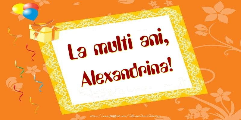 Felicitari de zi de nastere - Baloane & Cadou | La multi ani, Alexandrina!