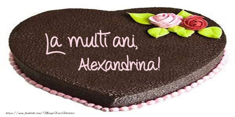 Felicitari de zi de nastere -  La multi ani, Alexandrina! Tort in forma de inima