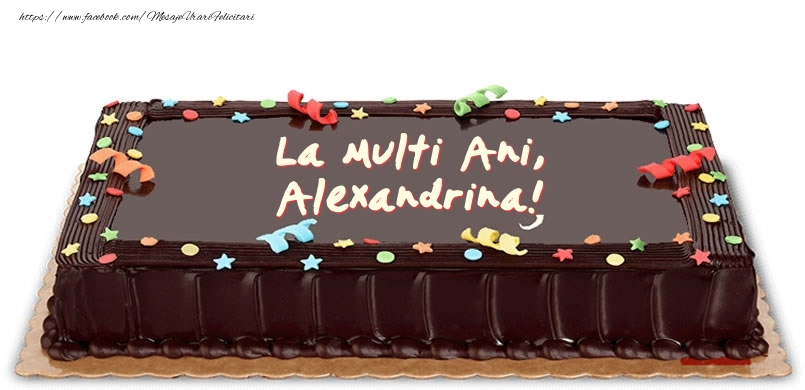 Felicitari de zi de nastere -  Tort de zi de nastere pentru Alexandrina!
