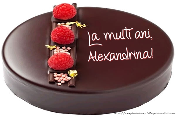 Felicitari de zi de nastere -  La multi ani, Alexandrina! - Tort