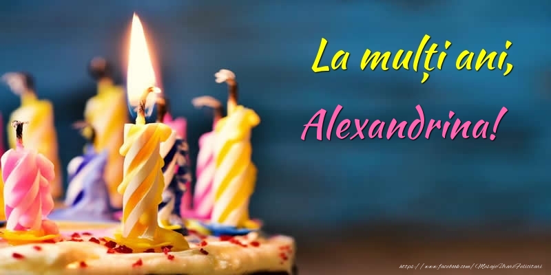 Felicitari de zi de nastere - Tort | La mulți ani, Alexandrina!
