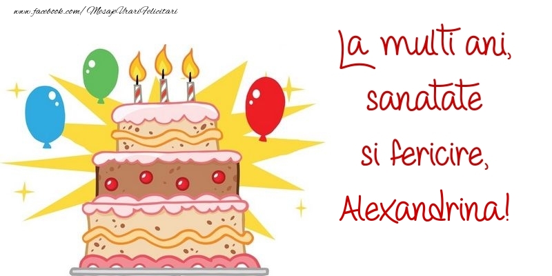 Felicitari de zi de nastere - Baloane & Tort | La multi ani, sanatate si fericire, Alexandrina