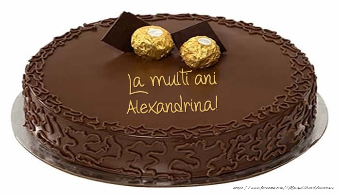 Felicitari de zi de nastere -  Tort - La multi ani Alexandrina!