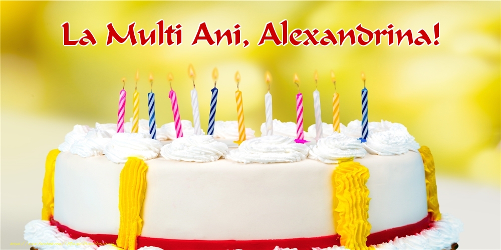  Felicitari de zi de nastere - Tort | La multi ani, Alexandrina!