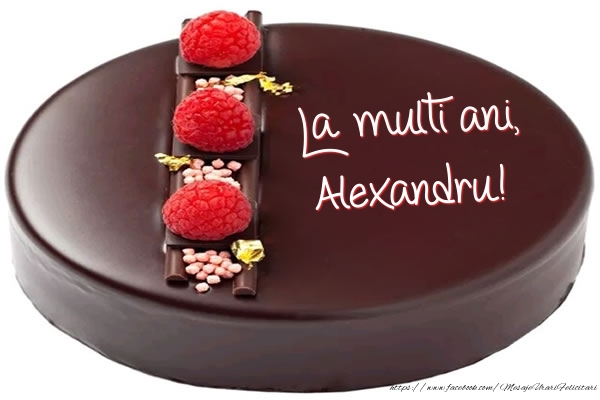 Felicitari de zi de nastere -  La multi ani, Alexandru! - Tort