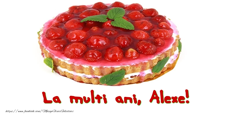 Felicitari de zi de nastere - Tort | La multi ani, Alexe!