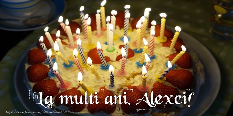 Felicitari de zi de nastere - Tort | La multi ani, Alexei!