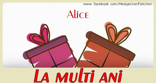 Felicitari de zi de nastere - Alice La multi ani