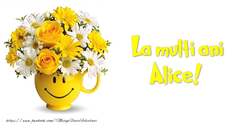 Felicitari de zi de nastere - Buchete De Flori & Flori | La multi ani Alice!