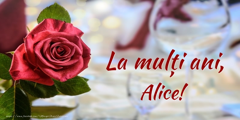 Felicitari de zi de nastere - Flori & Trandafiri | La mulți ani, Alice!