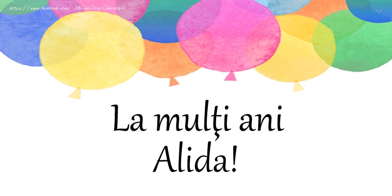 Felicitari de zi de nastere - Baloane | La multi ani Alida!
