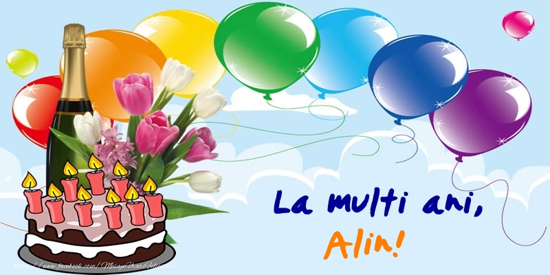 Felicitari de zi de nastere - Baloane & Sampanie & Tort | La multi ani, Alin!