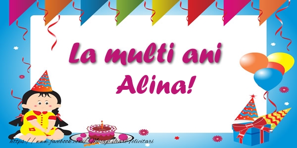 Felicitari de zi de nastere - Copii | La multi ani Alina!