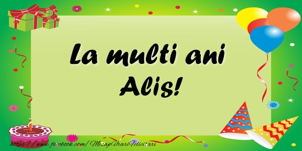 Felicitari de zi de nastere - Baloane & Confetti | La multi ani Alis!