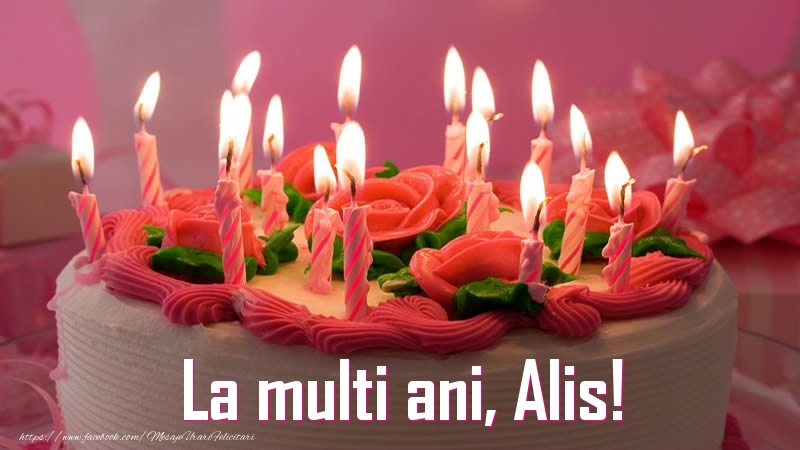 Felicitari de zi de nastere - La multi ani, Alis!