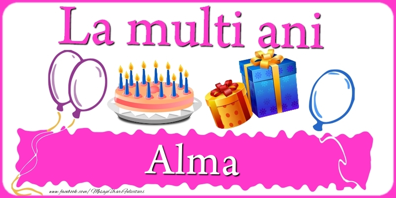Felicitari de zi de nastere - Tort | La multi ani, Alma!