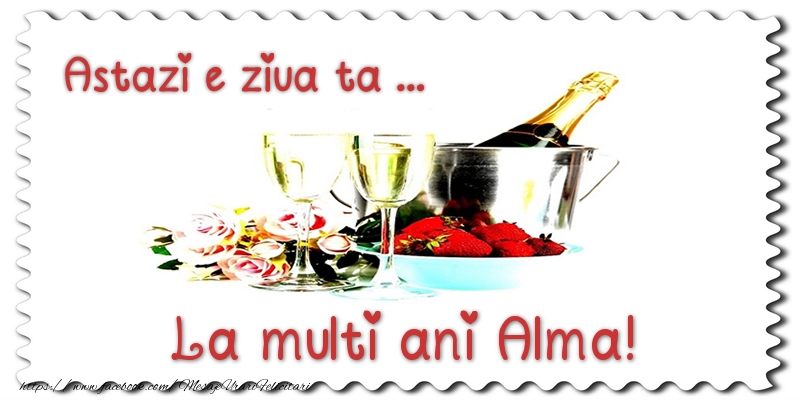 Felicitari de zi de nastere - Sampanie | Astazi e ziua ta... La multi ani Alma!