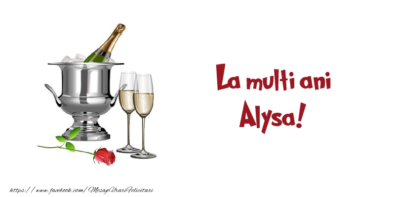 Felicitari de zi de nastere - Sampanie | La multi ani Alysa!