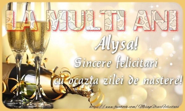 Felicitari de zi de nastere - Sampanie | La multi ani! Alysa Sincere felicitari  cu ocazia zilei de nastere!