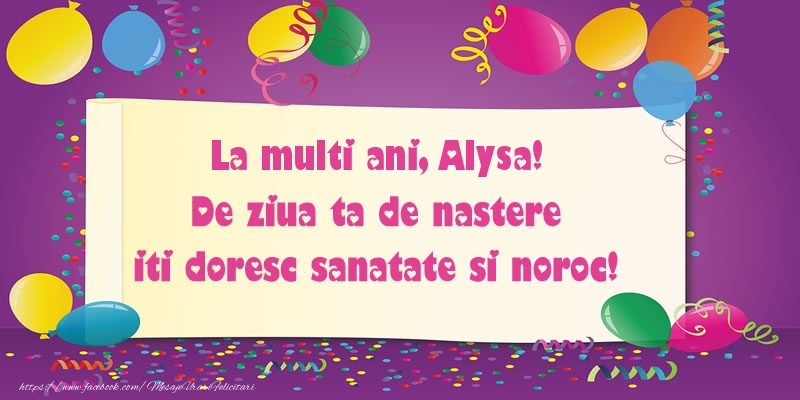 Felicitari de zi de nastere - Baloane | La multi ani Alysa. De ziua ta de nastere iti doresc sanatate si noroc!