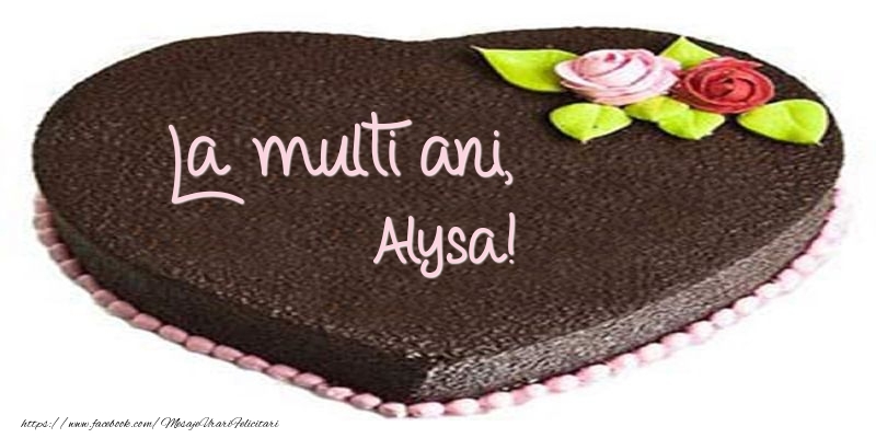 Felicitari de zi de nastere -  La multi ani, Alysa! Tort in forma de inima
