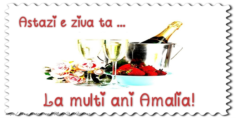 Felicitari de zi de nastere - Sampanie | Astazi e ziua ta... La multi ani Amalia!