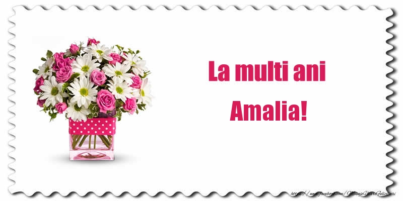 Felicitari de zi de nastere - Buchete De Flori & Flori | La multi ani Amalia!