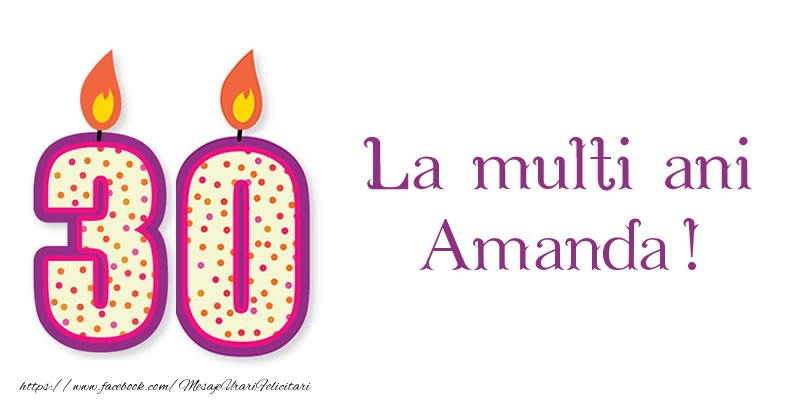 Felicitari de zi de nastere - La multi ani Amanda! 30 de ani