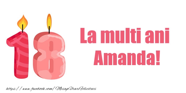  Felicitari de zi de nastere -  La multi ani Amanda! 18 ani